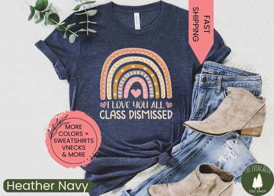 I Love You All Class Dismissed Cotton Tshirt , Last Day Of School, Teacher Life Shirt, Teacher Mode Tee, Teacher Team Shirt, Teacher Summer Shirt