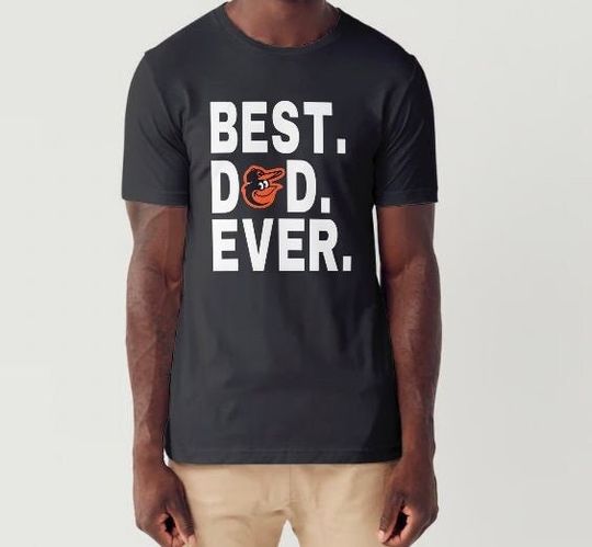 Best Dad Ever Orioles Short Sleeved Cotton Shirt- Father's Day Adult Short Sleeved T-Shirt - Papa, Grandpa, Papi, Pop