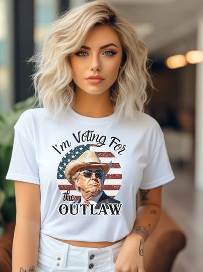 I'm Voting For The Outlaw, Cowboy Trump, Trump 2024, Republican, Trump T-shirt, Funny Political Humor, Cotton Tee For Men Women