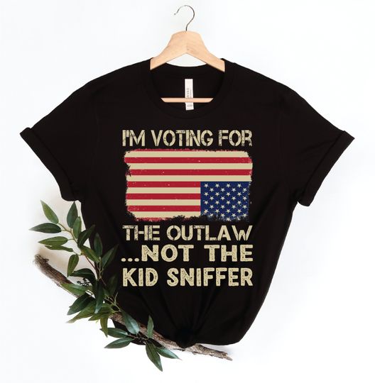 I'm Voting For The Outlaw Not The Kid Sniffer shirt ,I'm Voting For The Outlaw shirt, im voting for the felon shirt