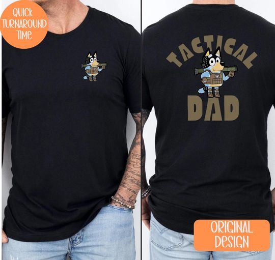 BlueyDad Dad Shirt - Military Dad - Gift for Toddler Dad - BlueyDad Shirt Dad - BlueyDad Shirt Adult - Tactical Dad - BlueyDad Dad - First Fathers Day