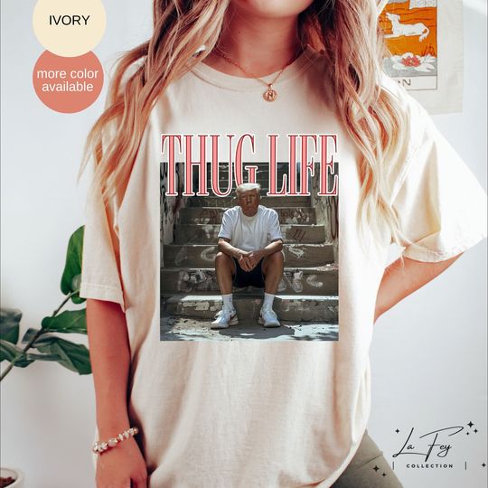 Thug Life Trump Shirt, Funny Trump Shirt, Republican Gift, Trump 2024 Shirt, Political Tee