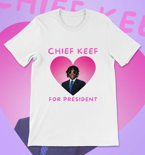 Discover CHIEF KEEF T-SHIRT, Chief Keef For President Shirt, Funny Rap Tee, Funny Chief Keef T-Shirt