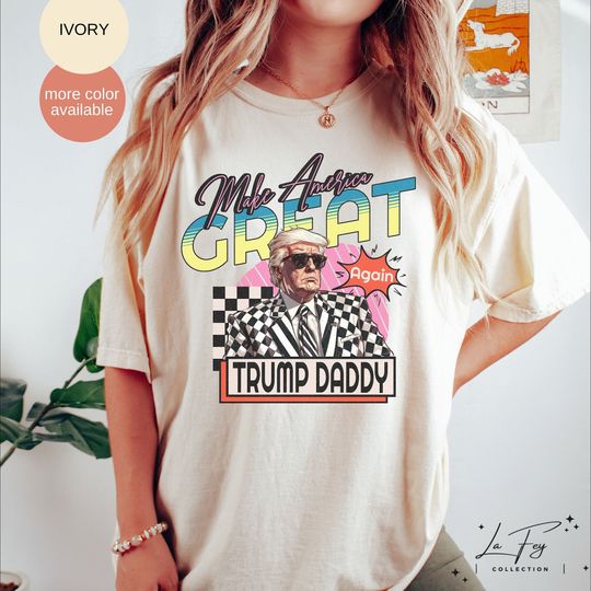 Make America Great Again Shirt, Trump Daddy Shirt, Funny Trump Shirt, Republican Tee, Trump 2024 Shirt