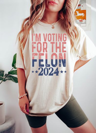 Discover I'm Voting For A Felon T-Shirt, Trump Girl Shirt, MAGA Tee Shirt, Republican Gifts, Election 2024 Republican T shirt, Funny Trump 2024 Shirt