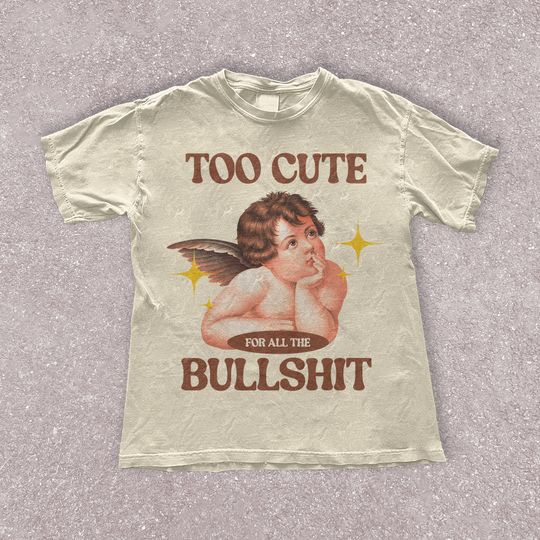 Discover Vintage Angel Too Cute for All the Bullshit Cherub Graphic T-Shirt, Classic Aesthetic Angel Unisex Tee, Heavenly Cute Tee Gift