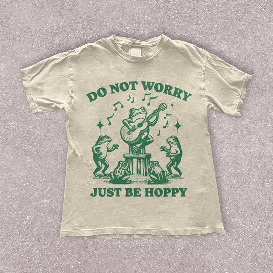 Do Not Worry Just Be Hoppy, Retro Frog Oversized T-shirt Funny Frog, Gift for Her or Him, Gifts for Friend