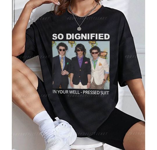So Dignified In Your Well Cotton TShirt - Pressed Suit T Shirt - Jonas Brothers Merch - Mr Perfectly Fine-Band Merch - Fans gift