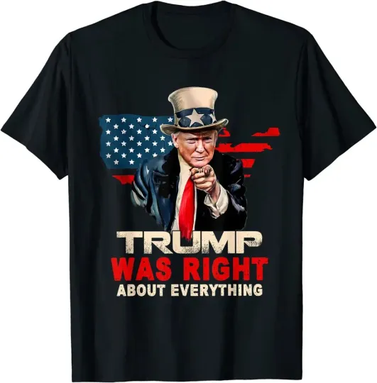 2024 Everything Donald Supporter Trump Was Right about T-Shirt 100% Cotton O-Neck Short Sleeve Casual Mens T-shirt