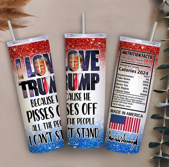 Discover I Love Trump 20oz Tumbler Sublimation , Trump Nutrition Facts Tumbler , Trump Support Tumbler Wrap, Trump 2024 , Trump back 2024