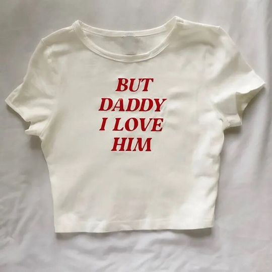 But Daddy I Love Him crop tee | Y2K Fashion Tee | Streetwear | Summer Casual Shirt For Girl