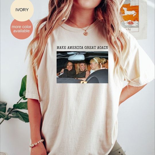 Make America Great Again Shirt, Comfort Colors Funny Shirts, Britney Spears, Mean Girls Shirt, Paris Hilton, Best Friends Tee