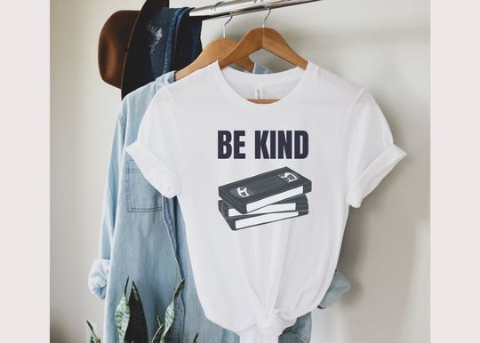 Be Kind T-Shirt Retro, Be Kind Rewind Tee, Nostalgia Tee, Gift for Millenial, Gift for Movie Buff, 90's Retro Tee, 2000s Shirt, Vintage Tee