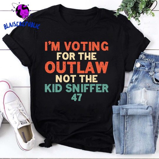 I'm Voting For The Outlaw Not The Kid Sniffer Shirt, Trendy Patriotic Tee Shirt, Convicted Felon, Presidential Electio, Cotton Shirt