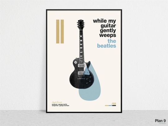 While My Guitar Gently Weeps - The Beatles | Retro Music Print | Modern Vintage | Mid Century Modern | Minimalist | Music Poster