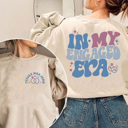 Custom Double Sided In My Engaged Era Comfort Colors Shirt, Future MRS T-shirt, Engagement Gift for Her, Bachelorette Party