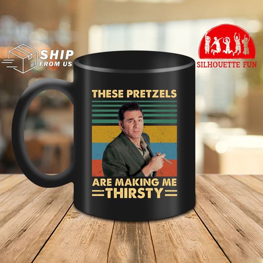 These Pretzels Are Making Me Thirsty Quote Vintage Ceramic Coffee Mug Cosmo Kramer Seinfeld Ceramic Mug