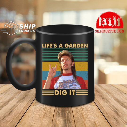 Life's A Garden Dig It Vintage Ceramic Coffee Mug Joe Dirt Ceramic Coffee Mug