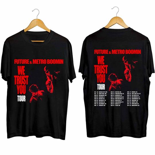 Future and Metro Boomin - We Don't Trust You 2024 Tour Shirt Tee Shirt Fashion Tee for Men, Women, Kids