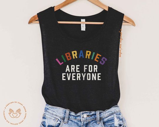 Libraries Are For Everyone Tank Tops, Support Public Libraries, Public Library, Progressive Teacher, Stop Book Bans, LGBTQIA Books, Read Banned Books