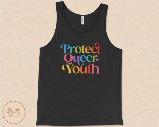 Protect Queer Youth, Protect Trans Kids, Queer Pride, Queer Kids, LGBTQIA, Inclusive, Gay Pride, Pronouns, Tank Tops