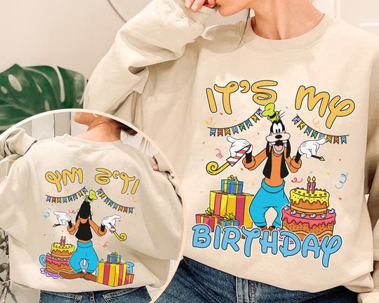2-Sided Goofy It's My Birthday Sweatshirt| Goofy Birthday Girl Shirt | Family Trip Shirt | Disneyland Birthday Shirt | Family Matching