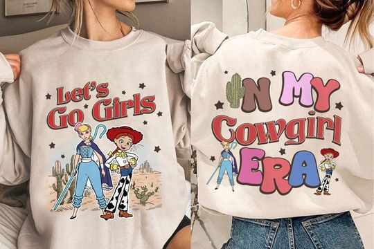 Let's Go Girls Po Peep and Jessie Western Country Music Sweatshirt| Toy Story In My Cowgirl Era Shirt | Disneyland Trip Shirt