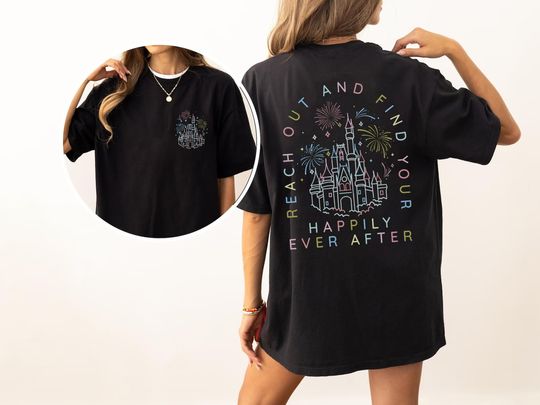 Discover Disney Castle 2 side Shirt, Reach Out And Find Your Happily Ever After Shirt, Disney Castle Shirt, Happily Ever After, Disney Trip Shirt