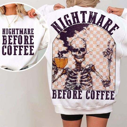 Discover Nightmare before coffee Sweatshirt, retro halloween Sweatshirt, trending Sweatshirt, Gothic Sweatshirt, Skeleton Sweatshirt, Spooky season Sweatshirt