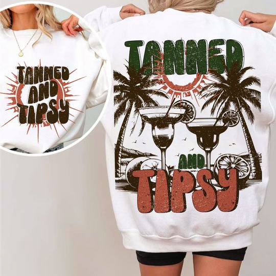 Tanned and Tipsy Sweatshirt, Summer Sweatshirt, Beach Sweatshirt, Retro Summer Sweatshirt, Summer Shirt Sublimation, Summer aesthetic, Sublimation Shirt design, Sweatshirt
