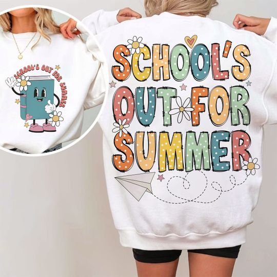 School's Out For Summer Sweatshirt, Teacher Summer Sweatshirt, Last Day Of School, Summer Kids Design, Sweatshirt sublimation
