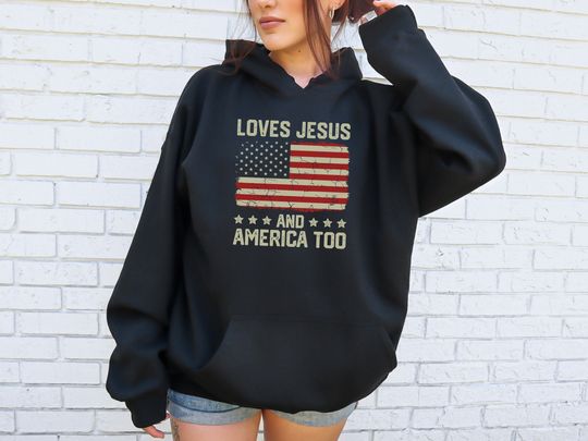 Loves Jesus and America Too Hoodie, Christian 4th Of July Hoodie, I Love Jesus Hoodie, Independence Day Hoodie, Jesus Lover Gift