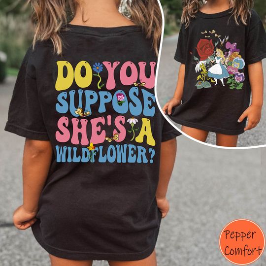 Retro Groovy Alice In Wonderland Do You Suppose She's a Wildflower Double Sided T-shirt, Disney Comfort Colors T-shirt, Disneyland Girl Trip