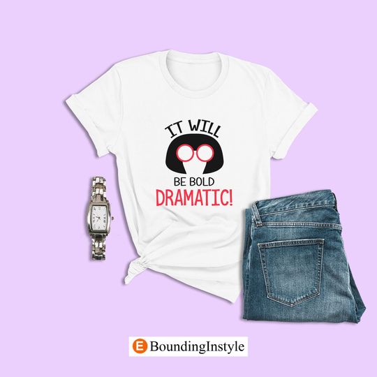 The Incredibles Shirt, It Will Be Bold Dramatic Shirt, Disney Shirt