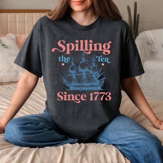 Vintage Spilling The Tea Since 1773 T-shirt, 1776 America 4th Of July Shirt, Land of The Free Shirt, Independence Day Tee, Patriotic T-shirt