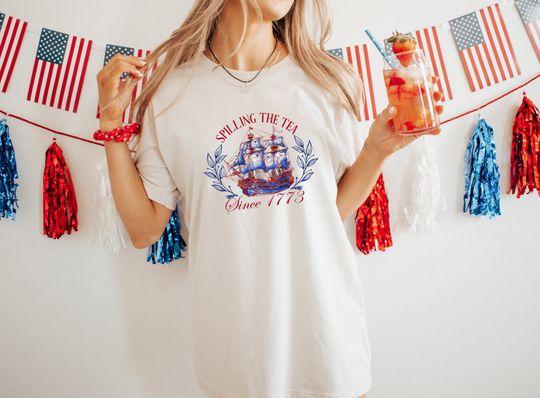 Discover Spilling The Tea Since 1773 T Shirt, Fourth Of July Shirt, Independence Day T-shirt, Patriotic Shirt, USA T Shirt 4th Of July Shirt