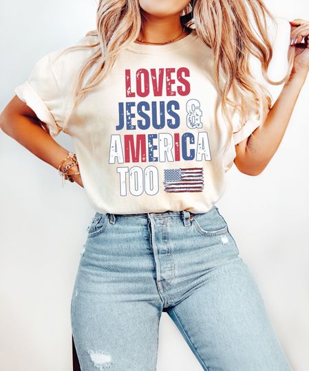 Independence Day Shirt, Christian Shirt, 4th of July Shirt, Loves Jesus And America Too Shirt, America Retro Shirt, Usa Shirt, USA Flag Tee