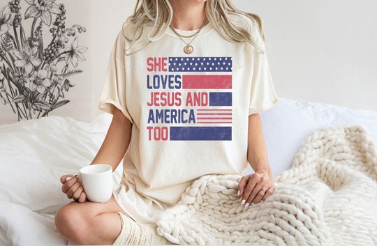 She Loves Jesus and America Too T Shirt, Spiritual Women Tee, Religious 4th of July Shirt, Christian Fourth of July Gift, Love Like Jesus