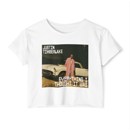 Justin Timberlake crop top shirt Justin Timberlake world Tour crop Everything I thought it was t-shirt Timberlake merch fan JT concert gift