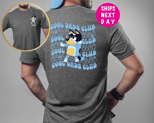 Custom BlueyDad Cool Dads Club Shirt ,Personalized BlueyDad Cool Dad Club Two Sided, BlueyDad Shirt, Dad Birthday Gift, Dad Shirts, Cute Family Shirt