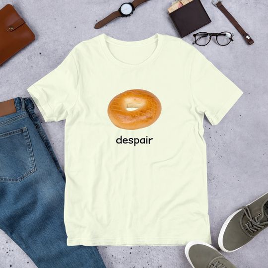 Despair Bagel Funny Meme Shirt / Ironic T-Shirt, Casual Short Sleeve Tee, Trending Street Fashion