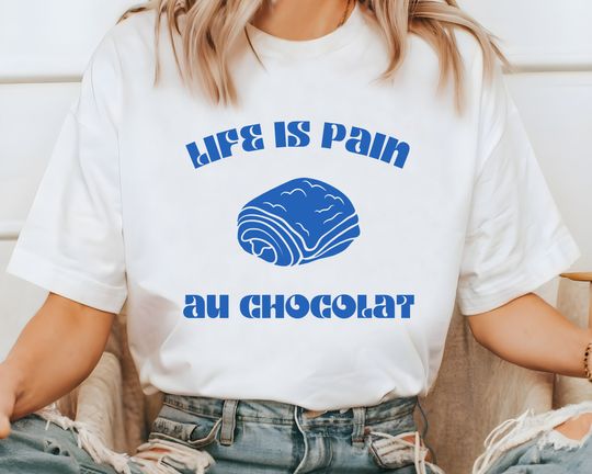 Life is pain au chocolat Cotton Shirt, Comfortable Short Sleeve Sports Tee for Men, Women, Kids - Trending Street Fashion