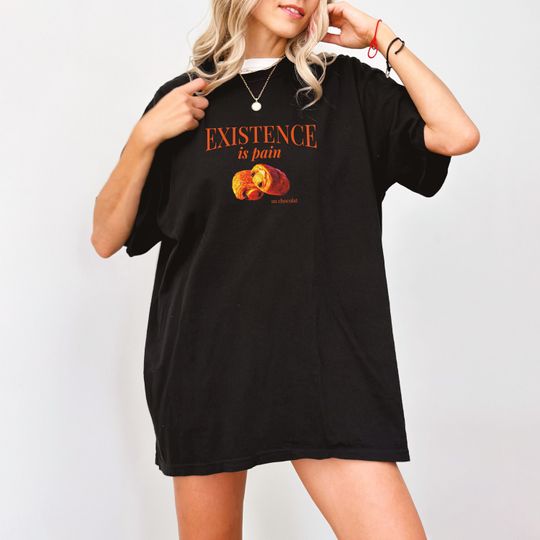 Existence is Pain Au Chocolat, Life is Pain Au Cotton Shirt, Comfortable Short Sleeve Sports Tee for Men, Women, Kids - Trending Street Fashion