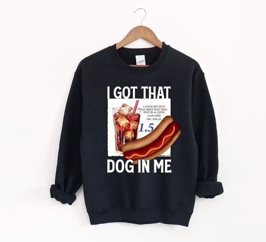 I Got That Dog In Me Sweatshirt, Costco Hot Dog Gift T Shirt, Keep 150 Dank Meme Tshirt, Trendy Sweater, Costco Hot Dog Combo Tee, Tote Bag