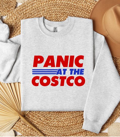 Panic At The Costco Sweatshirt, Funny Meme Sweatshirt, Costco Meme Sweatshirt,Panic Merch Sweatshirt,Panic At Costco Sweatshirt,Gift for Her