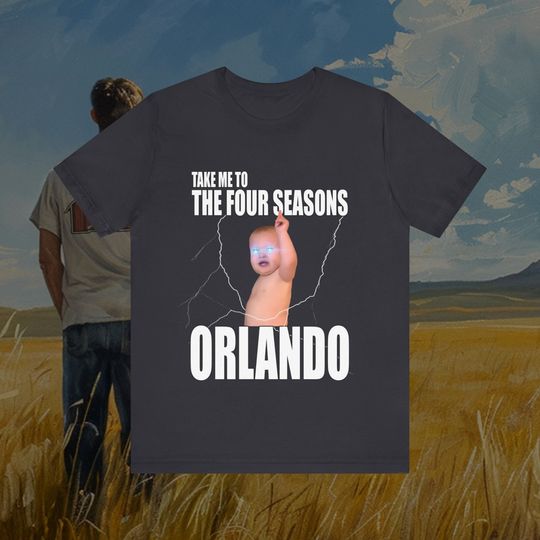 The Four Seasons Orlando Funny t-shirt, Tiktok Instagram Viral meme tee, Gifts for him, gifts for her, relatable shirt, funny shirt