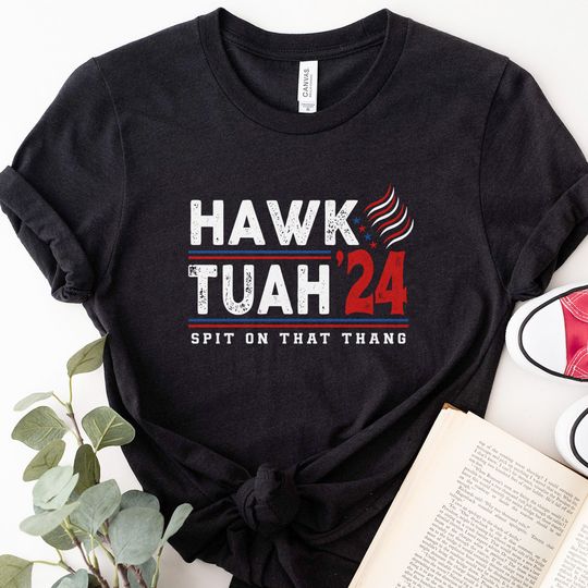 Hawk Tuah 24 Shirt, Hawk Tuah Spit On That Thang Tshirt, Funny Trending Meme Tee