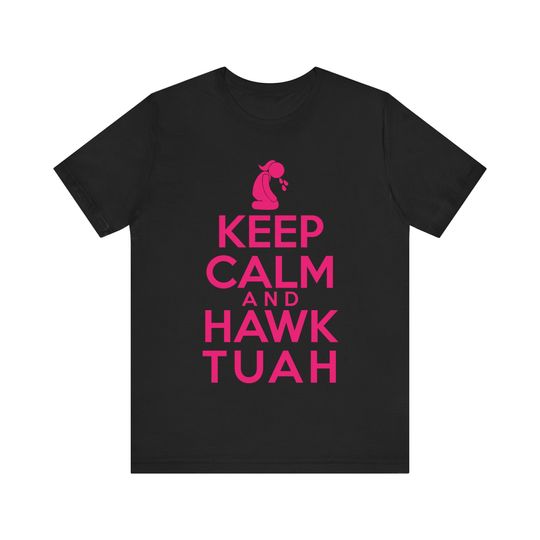 Keep Calm and Hawk Tuah Shirt  Unisex short sleeves heavy cotton shirt, Multiple colors trending shirts