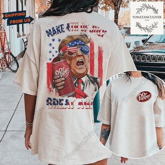 Trump Make 4th Of July Great Again Shirt, Dr Pepper Shirt, Trump 4th Of July Shirt, Trump Beer Shirt, Patriotic Shirt, 4th Of July Gift