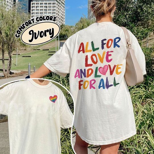 All For Love And Love For All Comfort Colors Shirt, Pride Month LGBTQ TShirt, Pride Ally Era Shirts, Gay Pride Month, LGBT Gift For Friend
